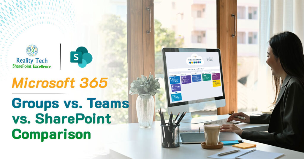 Microsoft 365 Groups Vs. Teams Vs. SharePoint Comparison